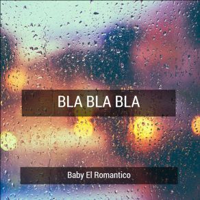 Download track Bla Bla Bla Baby El Romantico