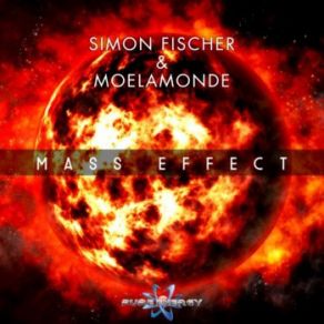 Download track Mass Effect (Radio Edit) Simon Fischer, Moelamonde