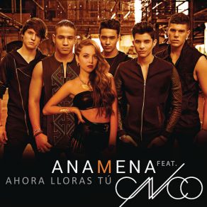 Download track Ahora Lloras Tú Ana MenaCNCO