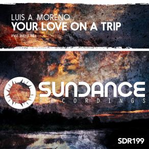 Download track Your Love On A Trip (Original Mix) Luis A. Moreno