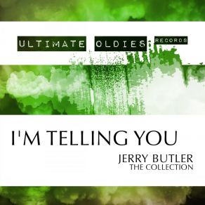 Download track I'm Telling You Jerry Butler