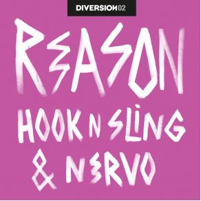 Download track Reason (Feex & The Noisy Freaks Remix) NERVO, Hook N Sling