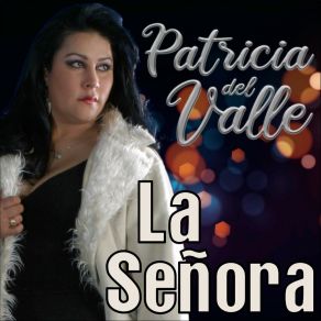 Download track La Señora Patricia Del Valle