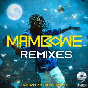 Download track Mambowe (Kasique Remix) Jordan Anthony SwainKasique