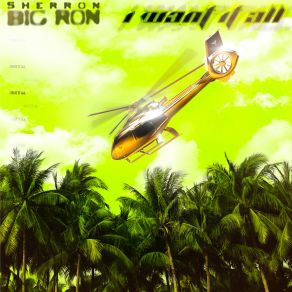 Download track I Want It All (Instrumental) Sherron Big Ron