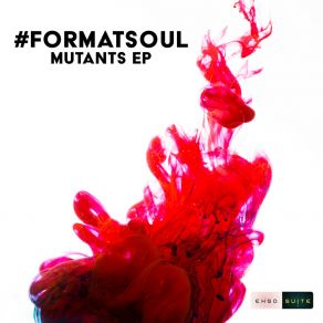 Download track Mutants # FormatSoul