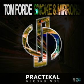 Download track Smoke & Mirrors (Original Mix) Tom Forde