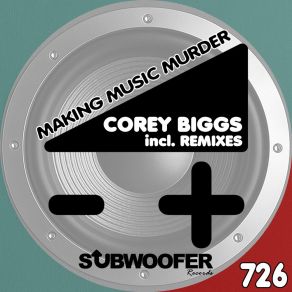 Download track Making Music Murder (JC Laurent Remix) Corey Biggs