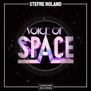 Download track Voice Of Space (Original Mix) Stefre Roland