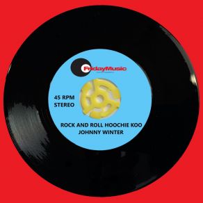 Download track Rock And Roll, Hoochie Koo (Live Remix) Johnny Winter