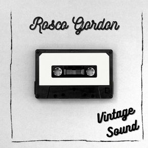 Download track Two Kind Of Woman Rosco Gordon