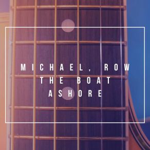 Download track Michael, Row The Boat Ashore The Weavers