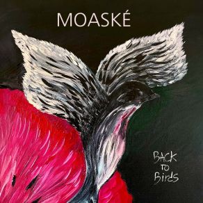 Download track Hello Bird MOASKÉ