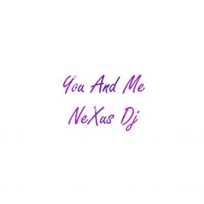 Download track You And Me (Firestone Remix) Nexus Dj