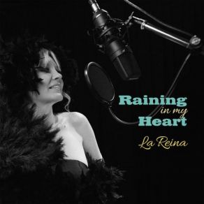 Download track Raining In My Heart La Reina