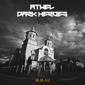 Download track Dark Heroes Atwel