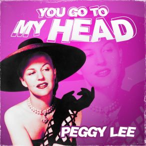 Download track I Didn't Know What Time It Was Peggy Lee