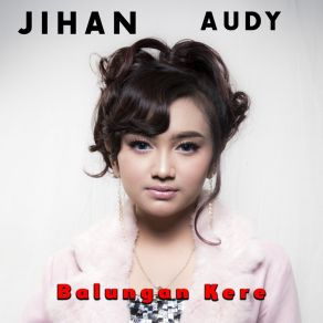 Download track Balungan Kere Jihan Audy