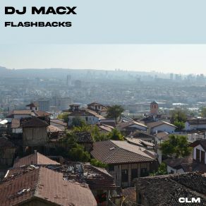 Download track Flashbacks (Video Mix) DJ MacX