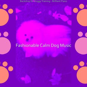 Download track Astounding Ambience For Relaxing Dogs Fashionable Calm Dog Music