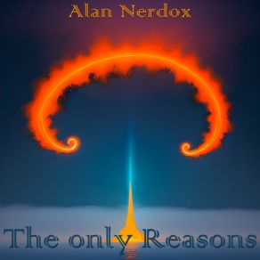 Download track The Only Reasons (Pt. 12) Alan Nerdox