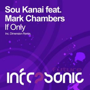 Download track If Only (Original Mix) Sou Kanai, Mark Chambers