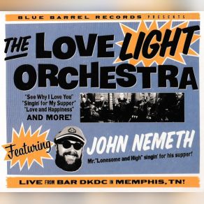 Download track Singin' For My Supper John Nemeth, Love Light Orchestra