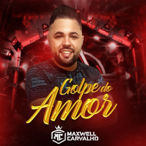 Download track Golpe Do Amor Maxwell Carvalho