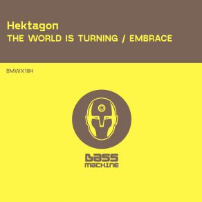 Download track The World Is Turning (Original Mix) Hektagon