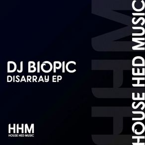 Download track Disarray DJ Biopic