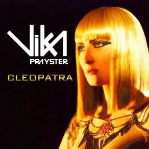 Download track Cleopatra (Radio Edit) Vika Prayster