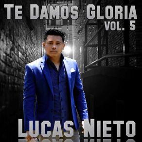 Download track Te Damos Gloria Lucas Nieto