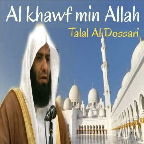 Download track Al Khawf Min Allah, Pt. 1 (Quran) Talal Al Dossari