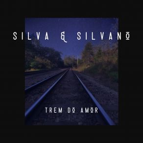 Download track Trem Do Amor Silvano