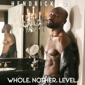 Download track Whole. Nother. Level. Hendricks 2.0