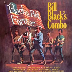 Download track I Don't Want To Hang Up My Rock And Roll Shoes Bill Black's Combo