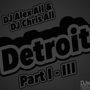 Download track Detroit Part I DJ Chris All