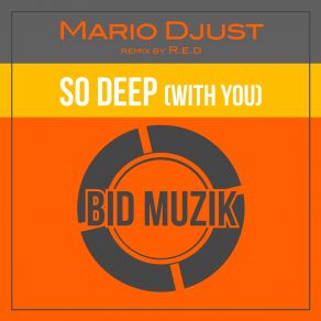 Download track So Deep (With U) [R. E. D. Remix] Mario Djust