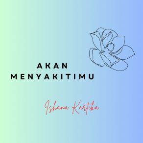 Download track Tapi Kau Di Sini Ishana Kartika