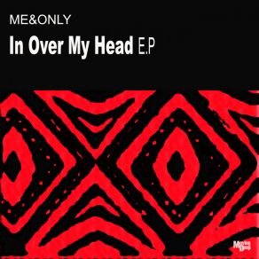 Download track In Over My Head (Original Mix) The Only