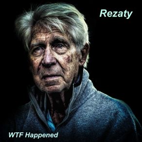 Download track WTF Happened Rezaty