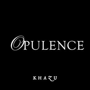 Download track Opulence Khazu