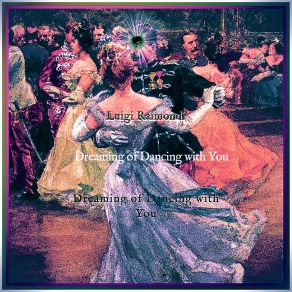 Download track Dreaming Of Dancing With You Luigi Raimondi