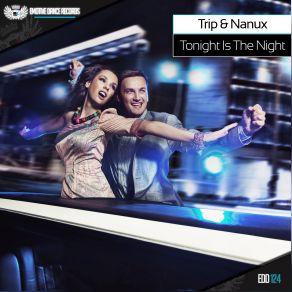 Download track Tonight Is The Night (Original Mix) DJ Nanux, DJ Trip