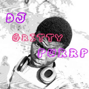 Download track Who's The Best Scratcher? DJ Gritty PurrpLean Savage