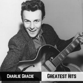 Download track He'll Never Love You Like I Do Charlie Gracie