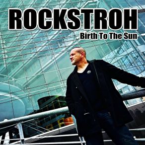 Download track Birth To The Sun Rockstroh