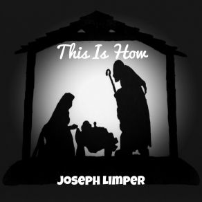 Download track Mary Did You Know Joseph Limper