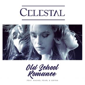 Download track Old School Romance (Remix) CelestalRachel Pearl, Grynn