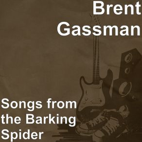 Download track Barking Spider Blues Brent Gassman